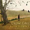 Cover Art for 9780545030359, Crow Call by Lois Lowry