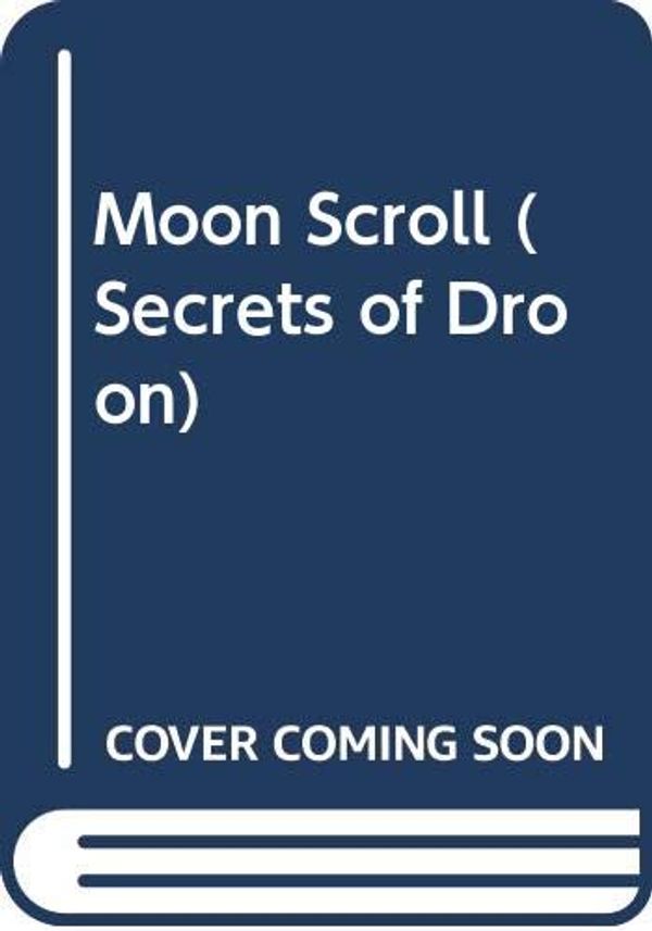 Cover Art for 9780606258715, Moon Scroll by Tony Abbott