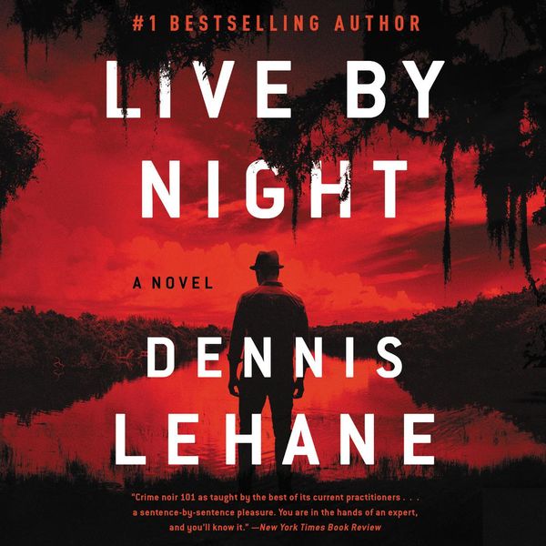 Cover Art for 9780062204783, Live by Night by Dennis Lehane