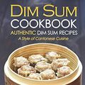 Cover Art for 9781519656292, Dim Sum Cookbook - Authentic Dim Sum Recipes: A Style of Cantonese Cuisine by Martha Stephenson