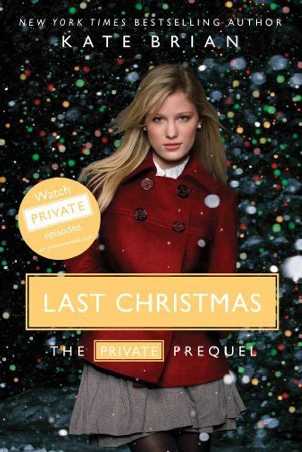 Cover Art for B01FGK3XES, Last Christmas: The Private Prequel by Kate Brian (2010-10-05) by X