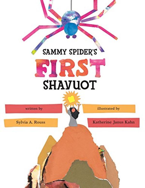 Cover Art for 9780822572251, Sammy Spider's First Shavuot by Sylvia Rouss