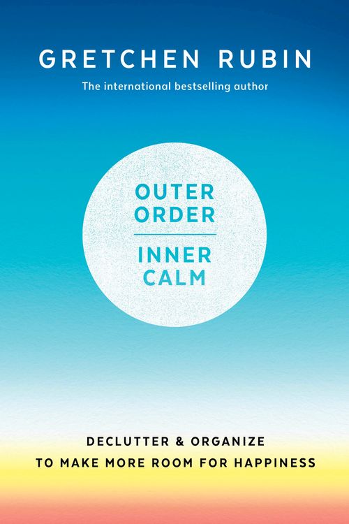 Cover Art for 9781473693739, Outer Order Inner Calm: declutter and organize to make more room for happiness by Gretchen Rubin