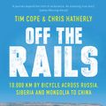 Cover Art for 9781408852552, Off the Rails by Chris Hatherly, Tim Cope