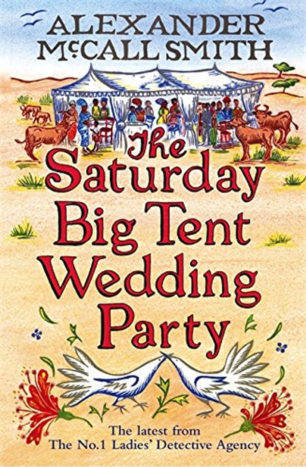 Cover Art for 9781408702598, The Saturday Big Tent Wedding Party by McCall Smith, Alexander
