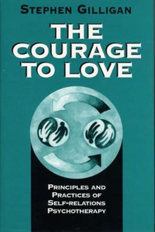Cover Art for 9780393702477, The Courage to Love by Stephen Gilligan