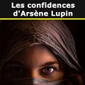 Cover Art for B07R4BFB69, Les confidences d'Arsène Lupin by Maurice Leblanc