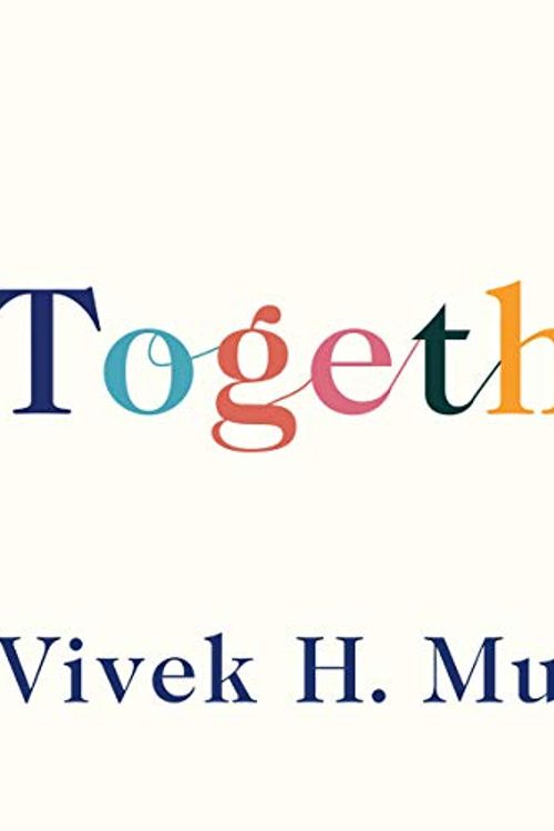 Cover Art for B086BJFQH2, Together: Loneliness, Health and What Happens When We Find Connection by Vivek H. Murthy