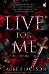 Cover Art for 9781761348815, Live for Me: An addictive and steamy vampire mystery romance (Red Thorne Book 2) by Lauren Jackson