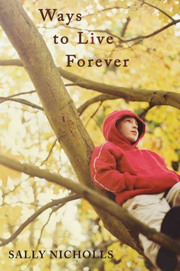 Cover Art for 9780545069489, Ways to Live Forever by Sally Nicholls