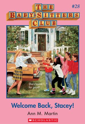 Cover Art for 9780545630801, The Baby-Sitters Club #28: Welcome Back, Stacey! by Ann M. Martin