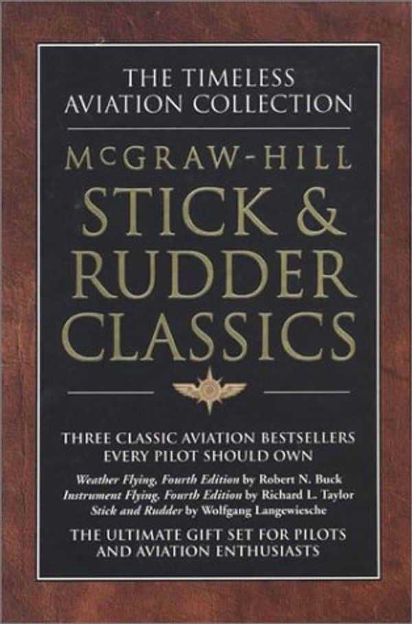 Cover Art for 9780071357845, Stick and Rudder Classics by Robert N. Buck, Richard L. Taylor, Wolfgang Langewiesche