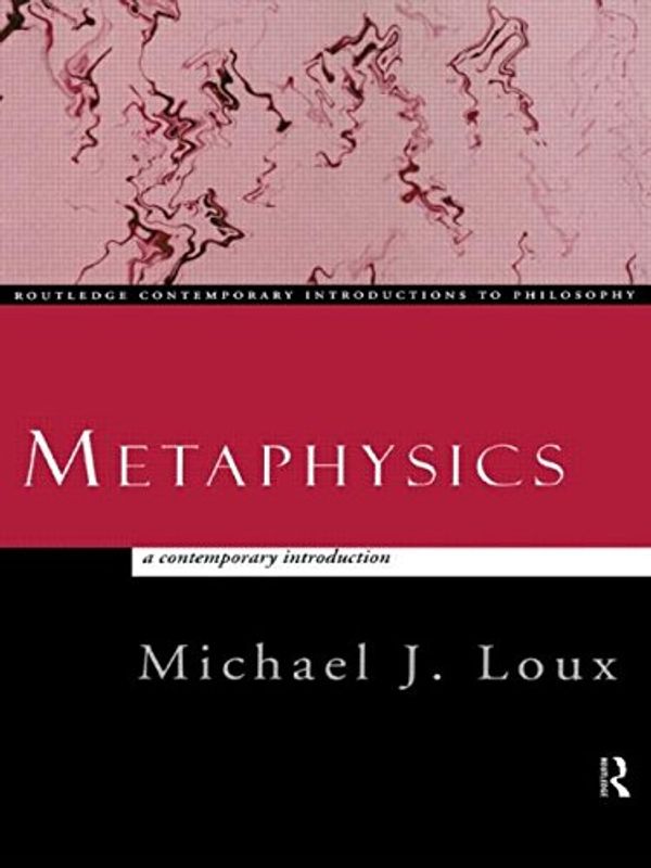Cover Art for 9780415140348, Metaphysics by Michael J. Loux