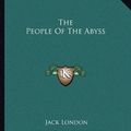 Cover Art for 9781162704371, The People of the Abyss by Jack London