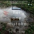 Cover Art for 9781508268253, Her One Mistake by Heidi Perks