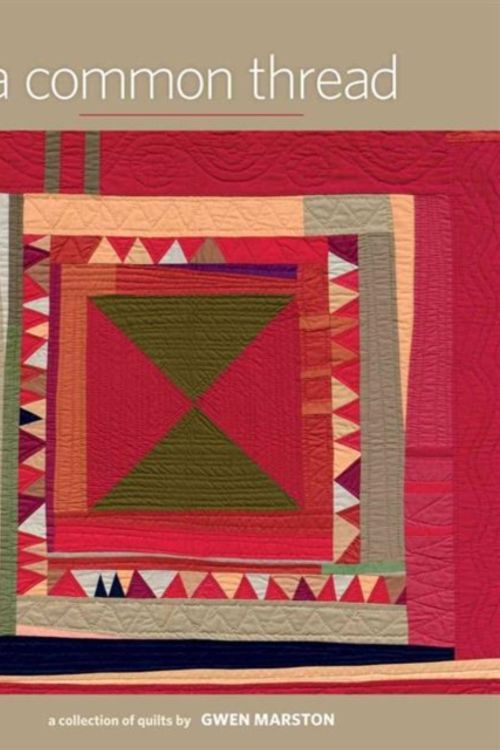 Cover Art for 9781604688139, A Common ThreadA Collection of Quilts by Gwen Marston by Gwen Marston