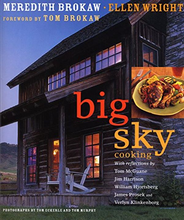 Cover Art for 9781579652685, Big Sky Cooking by Meredith Auld Brokaw