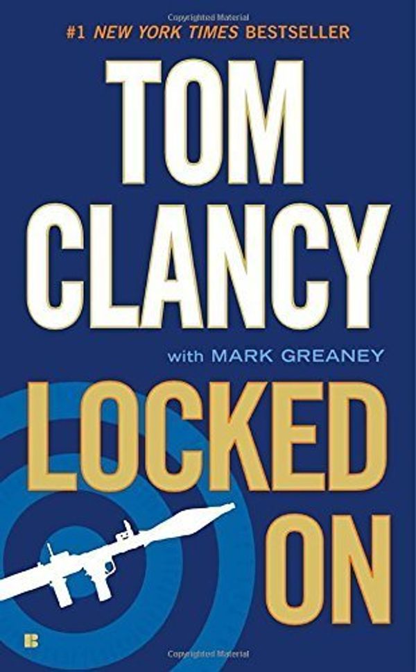 Cover Art for B01FIZ0VTG, Locked On by Tom Clancy (2012-11-27) by Tom Clancy;Mark Greaney