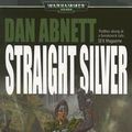 Cover Art for 9781844163281, Straight Silver by Dan Abnett