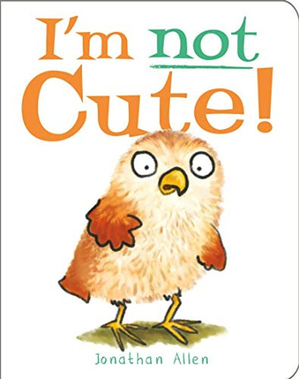 Cover Art for 9781912757251, I'm Not Cute! by Jonathan Allen