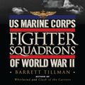 Cover Art for 9781782004103, US Marine Corps Fighter Squadrons of World War II by Barrett Tillman