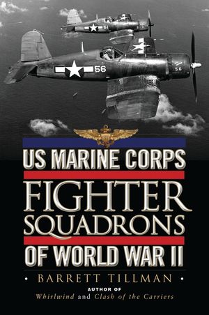 Cover Art for 9781782004103, US Marine Corps Fighter Squadrons of World War II by Barrett Tillman