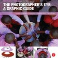 Cover Art for 9780240824260, The Photographer's Eye: Graphic Guide by Michael Freeman