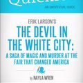 Cover Art for 9781614642619, Quicklet on Erik Larson's The Devil in White City: A Saga of Magic and Murder at the Fair that Changed America by Nayla Wren