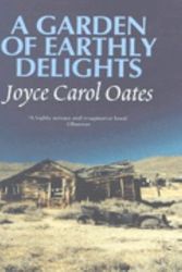 Cover Art for 9781860494833, A Garden of Earthly Delights by Joyce Carol Oates