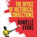 Cover Art for B08NWB8PPB, The Office of Historical Corrections: A Novella and Stories by Danielle Evans