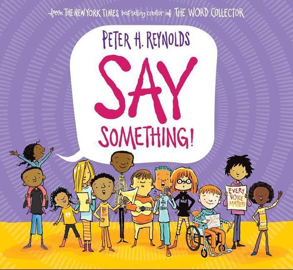 Cover Art for 9780545865036, Say Something by Peter H. Reynolds
