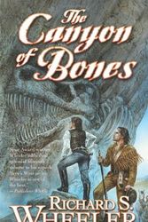 Cover Art for 9780765351739, The Canyon of Bones by R.S. Wheeler