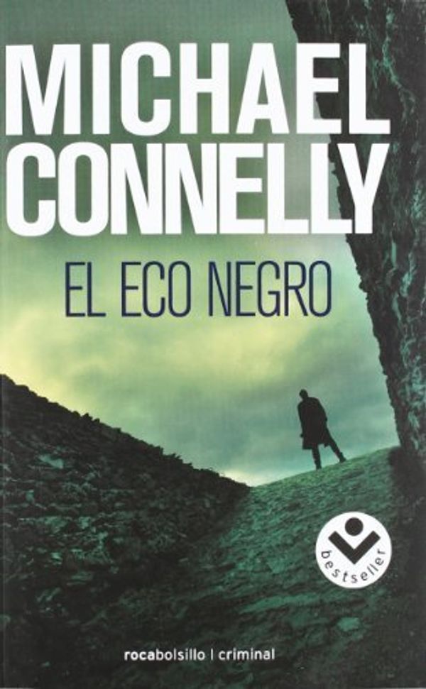 Cover Art for B015X41VGO, El eco negro (Harry Bosch) (Spanish Edition) by Michael Connelly(April 15, 2010) Paperback by Michael Connelly