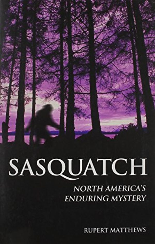 Cover Art for 9781782126911, Sasquatch by Rupert Matthews