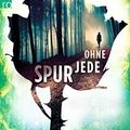 Cover Art for 9783499270512, Ohne jede Spur by Lisa Gardner