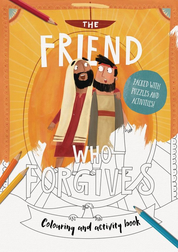 Cover Art for 9781784983734, The Friend Who Forgives - Coloring and Activity Book: Packed with Puzzles and Activities by Catalina Echeverri