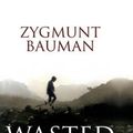 Cover Art for 9780745631653, Wasted Lives: Modernity and Its Outcasts by Zygmunt Bauman