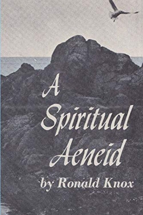 Cover Art for 9781773236797, A Spiritual Aeneid by Ronald Arbuthnott Knox