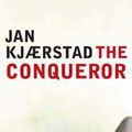 Cover Art for 9781905147168, The Conqueror by Jan Kjaerstad