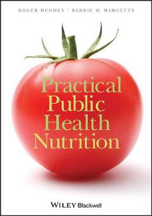 Cover Art for 9781405183604, Practical Public Health Nutrition by Roger Hughes
