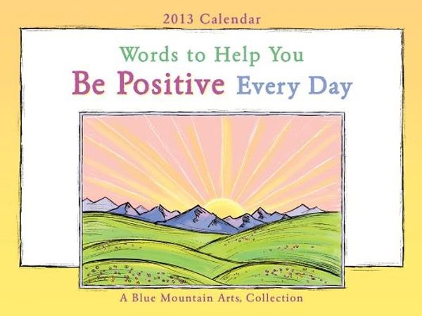 Cover Art for 9781598426458, 2013 Words to Help You Be Positive Every Day by Unknown