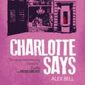 Cover Art for 9781847158406, Charlotte Says (Red Eye) by Alex Bell