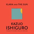 Cover Art for 9781039000810, Klara and the Sun by Kazuo Ishiguro