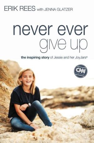 Cover Art for 9780310337607, Never Ever Give Up by Erik Rees