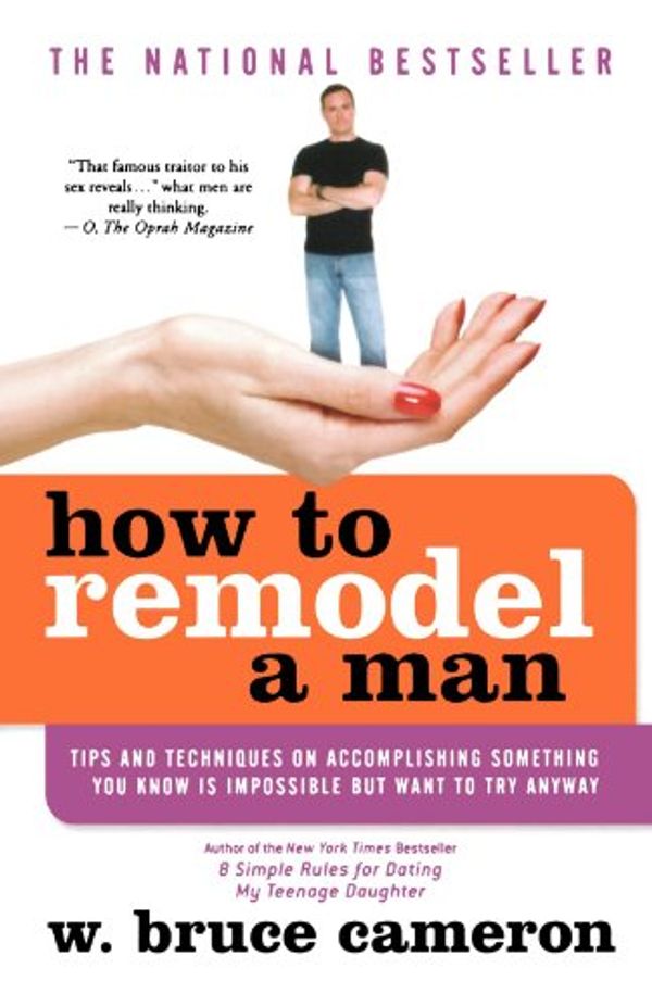 Cover Art for 9780312333188, How to Remodel a Man by W. Bruce Cameron