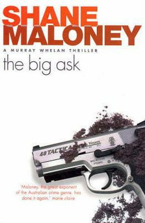 Cover Art for 9781877008528, The Big Ask: A Murray Whelan Thriller by Shane Maloney