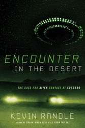 Cover Art for 9781632651136, Encounter in the Desert: The Case for Alien Contact at Socorro by Kevin D. Randle