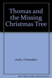 Cover Art for 9780434927333, Thomas and the Missing Christmas Tree by Christopher Awdry