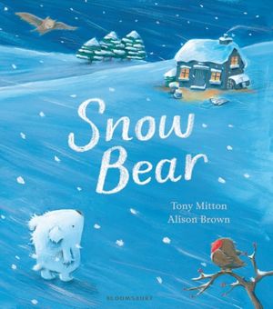 Cover Art for 9781408853344, Snow Bear by Tony Mitton