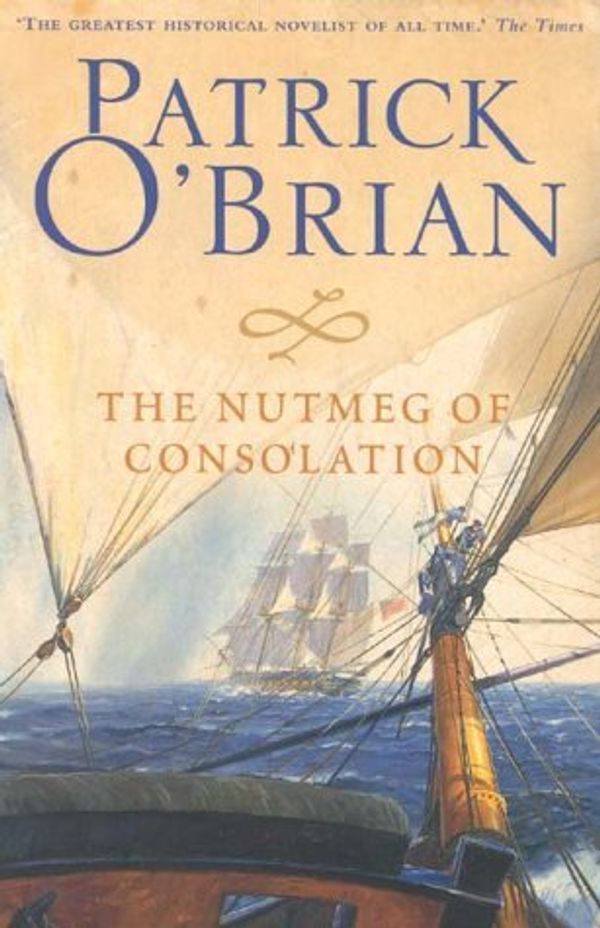 Cover Art for B01K95KUNW, The Nutmeg of Consolation by Patrick O'Brian(1997-03-07) by Patrick O'Brian